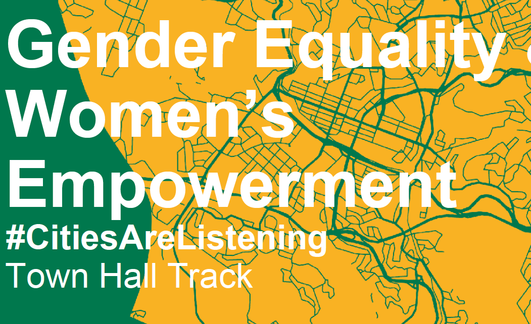Gender Equality & Women’s Empowerment – UCLG CONGRESS / Town Hall Track 